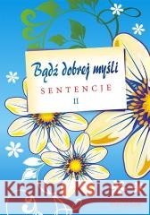 Bądź dobrej myśli cz.II - sentencje Dawid Sem 9788381015042 Wydawnictwo Diecezjalne i Drukarnia w Sandomi - książka