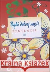 Bądź dobrej myśli - sentencje cz.3 Dawid Sem 9788383454801 Wydawnictwo Diecezjalne i Drukarnia w Sandomi - książka