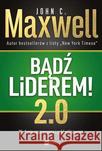 Bądź liderem! 2.0 Maxwell John C. 9788380876507 MT Biznes - książka