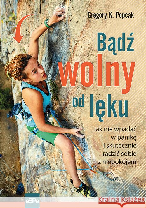 Bądź wolny od leku Popcak Gregory K. 9788382010268 eSPe - książka