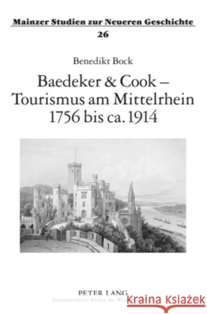 Baedeker & Cook - Tourismus Am Mittelrhein 1756 Bis Ca. 1914 Amann, Konrad 9783631595817 Lang, Peter, Gmbh, Internationaler Verlag Der - książka