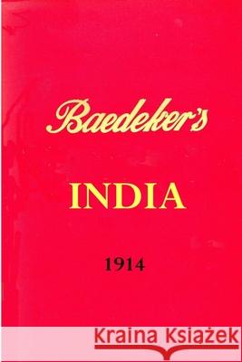 Baedeker's India 1914 Michael Wild   9780956528964 The Red Scar Press - książka