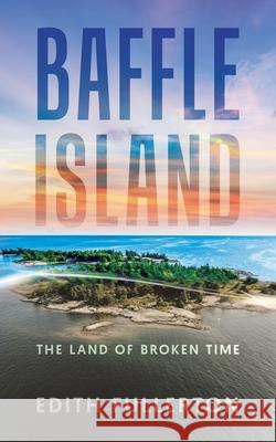 Baffle Island: The Land of Broken Edith Fullerton 9781834187358 Tellwell Talent - książka
