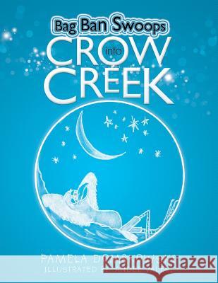 Bag Ban Swoops Into Crow Creek Pamela Dombkowski 9781499058192 Xlibris Corporation - książka