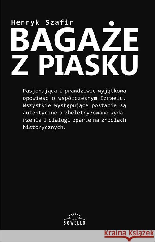 Bagaże z piasku Szafir Henryk 9788365783301 Sowello - książka