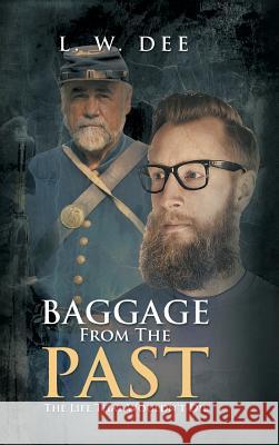 Baggage from the Past: The Life That Wouldn't Die L W Dee 9781546299264 Authorhouse UK - książka