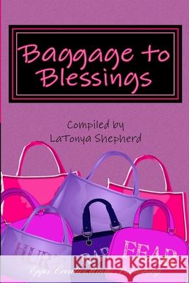 Baggage to Blessings Latonya Shepherd Tracey Acadi Stephanie Martin 9781540341556 Createspace Independent Publishing Platform - książka