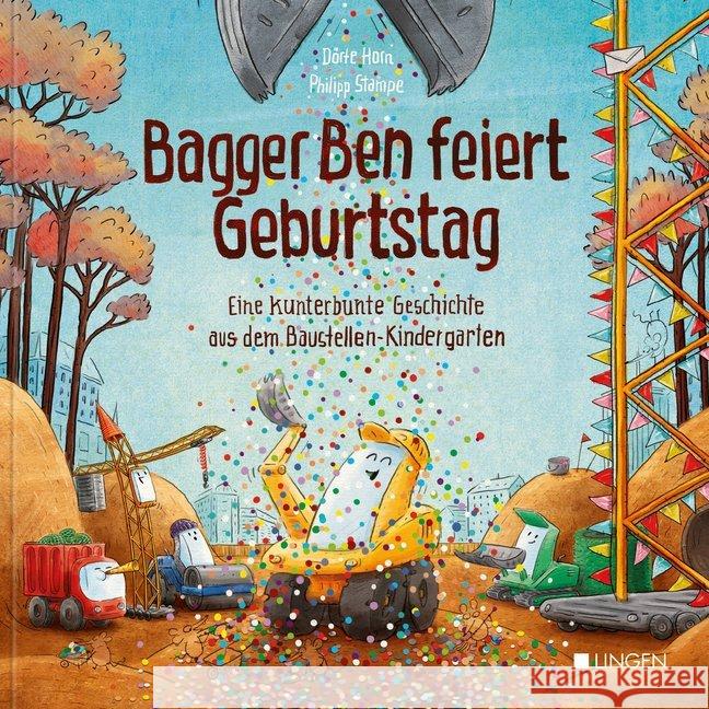 Bagger Ben feiert Geburtstag : Eine lustige Geschichte aus dem Baustellen-Kindergarten Horn, Dörte 9783963470912 Lingen - książka