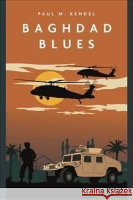Baghdad Blues: A Novel of the Iraq War Paul Kendel 9781636241722 Casemate Publishers - książka