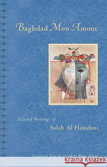 Baghdad, Mon Amour: Selected Writings of Salah Al Hamdani Salah A Sonia Alland 9781931896443 Curbstone Press - książka