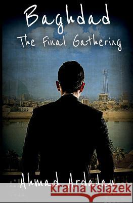 Baghdad: The Final Gathering Ahmad Ardalan 9781536996876 Createspace Independent Publishing Platform - książka