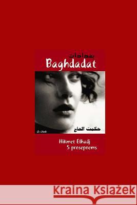 Baghdadat - بغدادات Elhadj, Hikmet 9781291257625 Lulu.com - książka