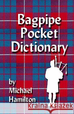 Bagpipe Pocket Dictionary Michael Hamilton 9780977103140 Mocroi - książka