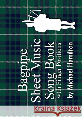 Bagpipe Sheet Music Book With Finger Positions Michael Hamilton 9781434802927 Createspace Independent Publishing Platform - książka