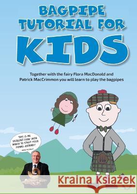 Bagpipe Tutorial for Kids: For absolute beginners from 6 years Susy Klinger Andreas Hambsch 9783734727993 Books on Demand - książka