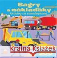 Bagry a náklaďáky - Aktivity se samolepkami  9788025633663 Svojtka & Co. - książka