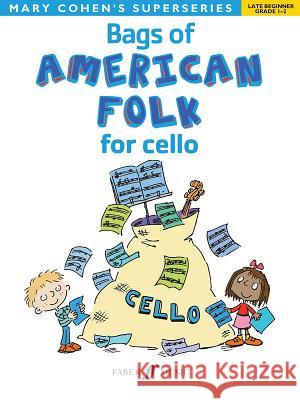 Bags of American Folk for Cello Mary Cohen 9780571534180 FABER MUSIC - książka