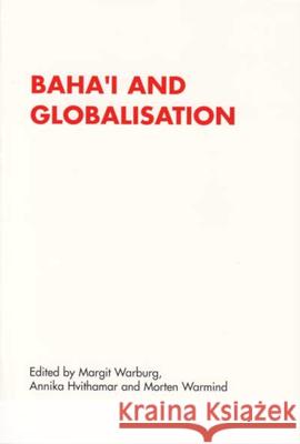 Baha'i and Globalisation Hvithamar, Annika 9788779341098 Aarhus Universitetsforlag - książka