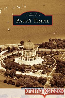 Baha'i Temple Candace Moor 9781531656089 Arcadia Library Editions - książka