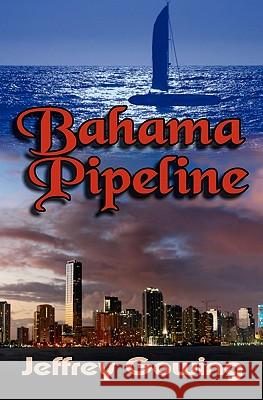 Bahama Pipeline MR Jeffrey Howland Gowing 9781456584832 Createspace - książka