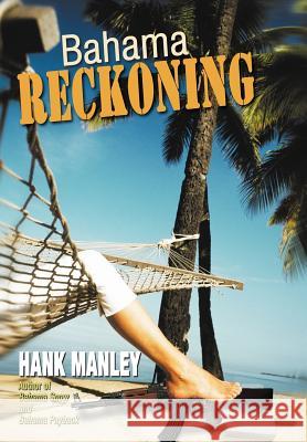 Bahama Reckoning Hank Manley 9781420893885 Authorhouse - książka