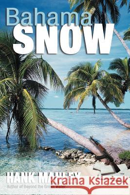 Bahama Snow Hank Manley 9781418442538 Authorhouse - książka