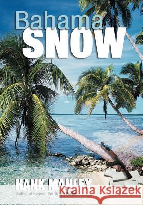 Bahama Snow Hank Manley 9781418442545 Authorhouse - książka