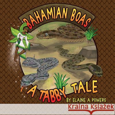 Bahamian Boa: A Tabby Tale Elaine a. Powers Anderson Atlas 9780999166956 Elaine a Powers - książka