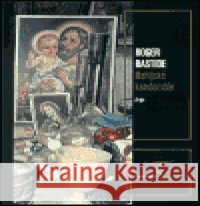 Bahijské kandomble Roger Bastide 9788072034949 Argo - książka