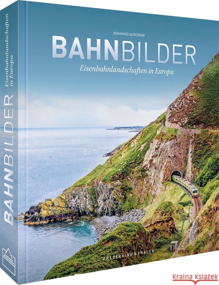 BahnBilder Glöckner, Johannes 9783954164028 Frederking & Thaler - książka