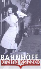 Bahnhöfe : Geschichten von Ankunft und Abschied  9783458346715 Insel Verlag - książka