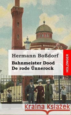 Bahnmeister Dood / De rode Ünnerock Bodorf, Hermann 9781482335057 Createspace - książka