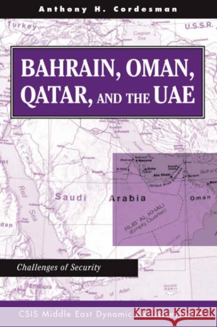 Bahrain, Oman, Qatar, And The Uae : Challenges Of Security Anthony H. Cordesman 9780813332406 Westview Press - książka
