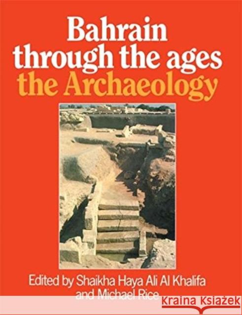 Bahrain Through the Ages - The Archaeology Al Khalifa, Shaikha Haya Ali 9781138869943 Taylor & Francis Group - książka