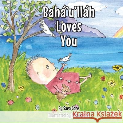 Bahá'u'lláh Loves You Gore, Sara A. 9780646841472 Sara - książka