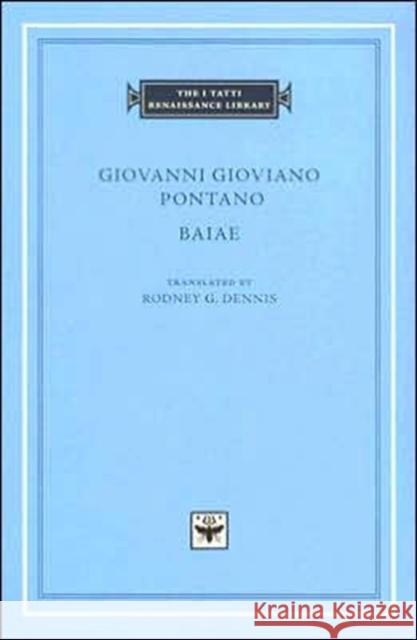 Baiae Giovanni Gioviano Pontano Rodney G. Dennis 9780674021976 Harvard University Press - książka