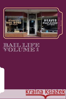 Bail Life volume 1: Bail Life volume 1 Reaves, Michael Doc 9780692837986 Michael Doc Reaves - książka