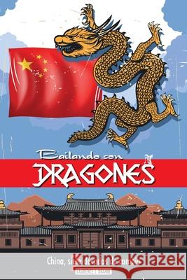 Bailando con dragones: China, siete décadas de cambio Brahm, Laurence 9781788944922 Discovery Publisher - książka