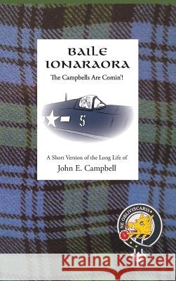 Baile Ionaraora: The Campbells Are Comin'! John E Campbell 9780960023738 MindStir Media - książka