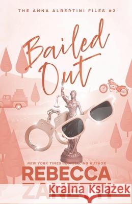 Bailed Out Rebecca Zanetti 9781947418127 Raz Ink LLC - książka