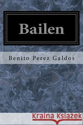 Bailen Benito Perez Galdos 9781547120420 Createspace Independent Publishing Platform - książka