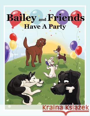 Bailey and Friends Have a Party C. J. Cousins 9781477273463 Authorhouse - książka