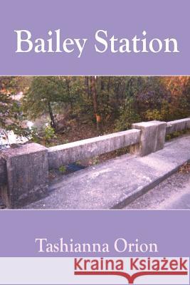 Bailey Station Tashianna Orion 9781418450670 Authorhouse - książka