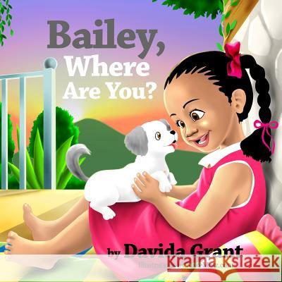 Bailey, Where Are You? Davida Grant Mike Motz 9781470082185 Createspace - książka