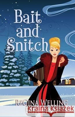 Bait and Snitch Regina Welling Erin Lynn 9781533360595 Createspace Independent Publishing Platform - książka