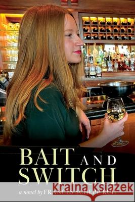 Bait and Switch Frances Schepp Ruh 9781038311979 FriesenPress - książka