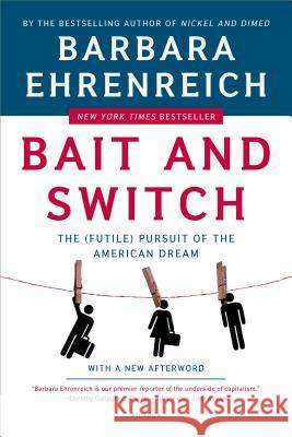 Bait and Switch: The (Futile) Pursuit of the American Dream Barbara Ehrenreich 9780805081244  - książka