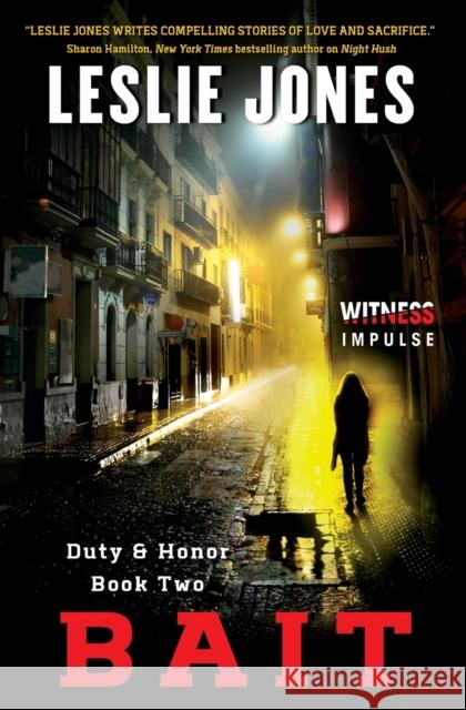 Bait: Duty & Honor Book Two Leslie Jones 9780062363176 Witness Impulse - książka