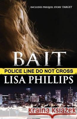 Bait: Includes the prequel story Target Phillips, Lisa 9781495489532 Createspace - książka