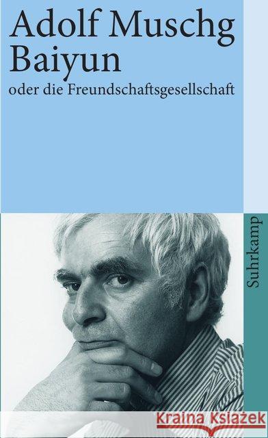 Baiyun oder Die Freundschaftsgesellschaft : Roman Muschg, Adolf 9783518374023 Suhrkamp - książka